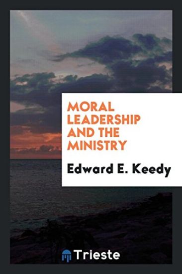Moral Leadership and the Ministry