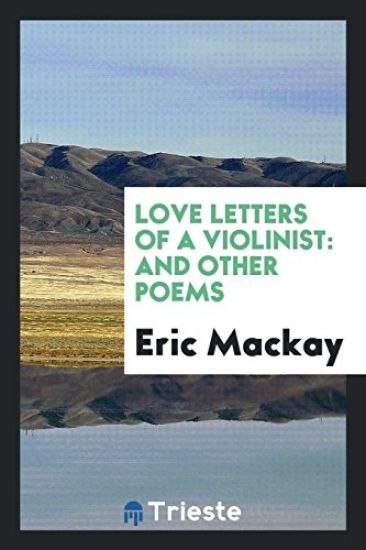 Love Letters of a Violinist, and Other Poems