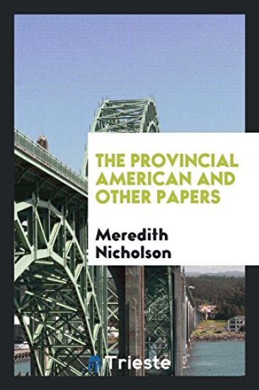 The Provincial American and Other Papers