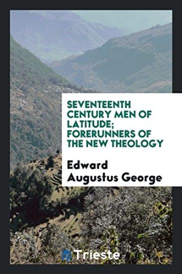 Seventeenth Century Men of Latitude