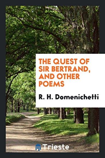 The Quest of Sir Bertrand, and Other Poems