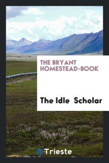 The Bryant Homestead-Book