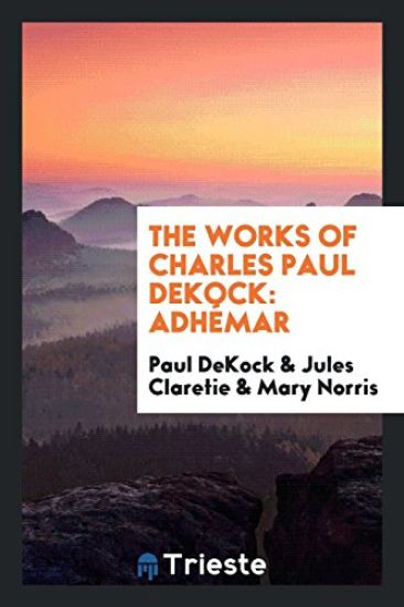 The Works of Charles Paul Dekock