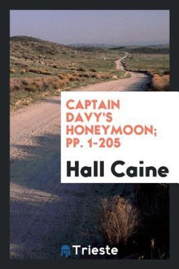 Captain Davy's Honeymoon; Pp. 1-205