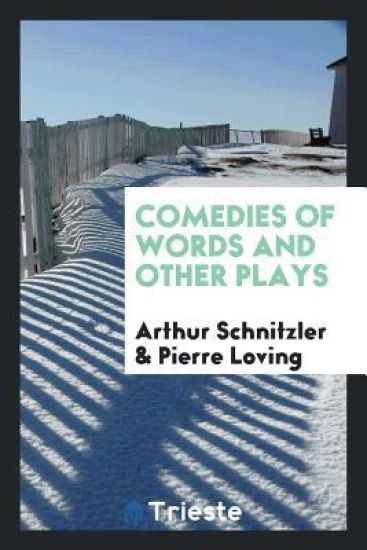 Comedies of Words, and Other Plays