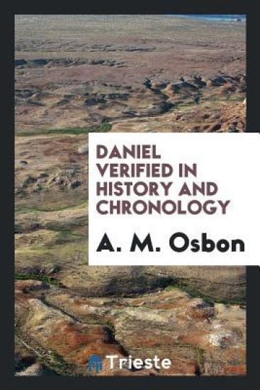 Daniel Verified in History and Chronology