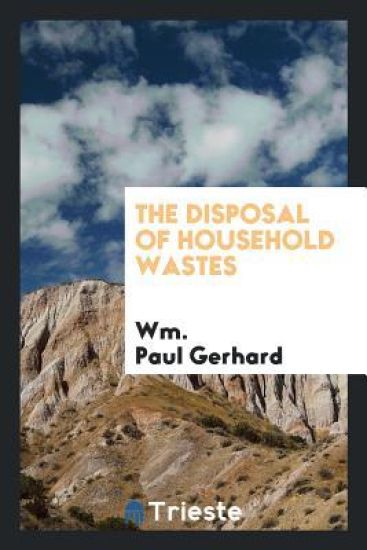 The Disposal of Household Wastes