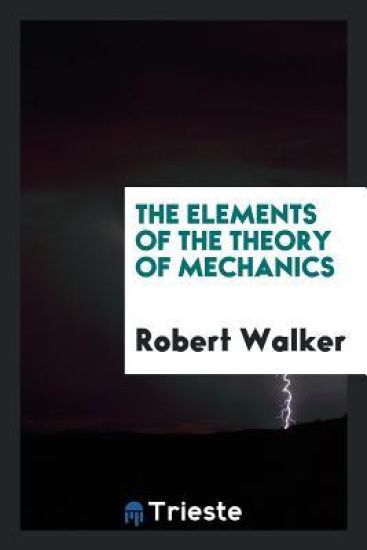 The Elements of the Theory of Mechanics