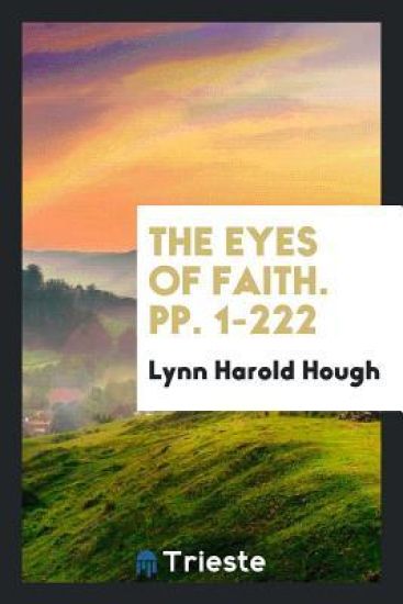 The Eyes of Faith. Pp. 1-222