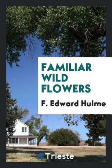Familiar Wild Flowers