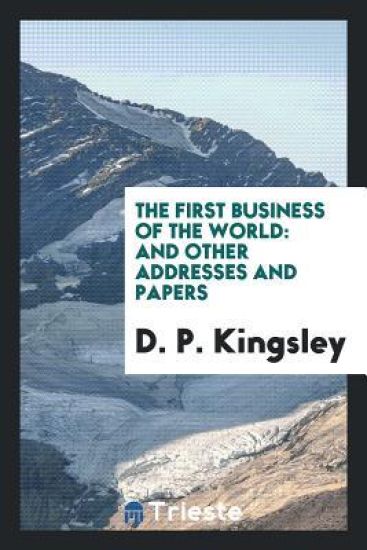 The First Business of the World