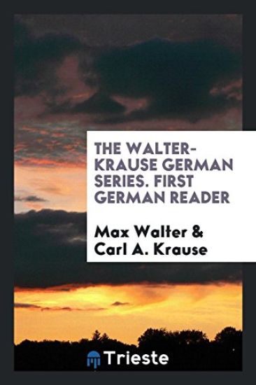 The Walter-Krause German Series. First German Reader