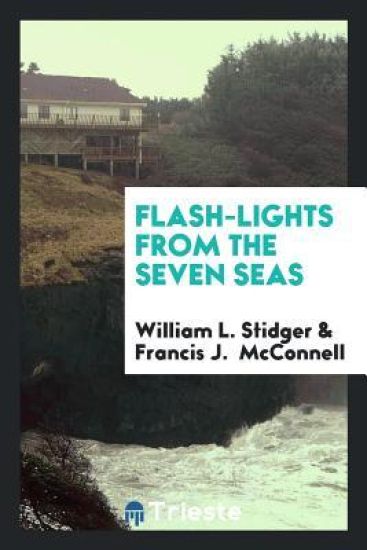 Flash-Lights from the Seven Seas