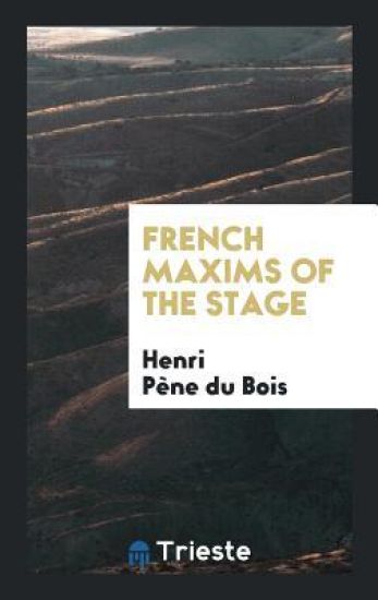 French Maxims of the Stage