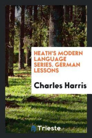 Heath's Modern Language Series. German Lessons