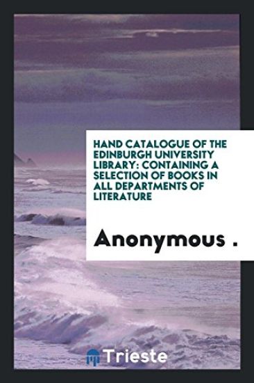 Hand Catalogue of the Edinburgh University Library