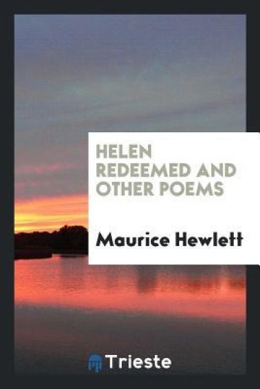 Helen Redeemed, and Other Poems