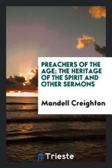 Preachers of the Age; The Heritage of the Spirit and Other Sermons