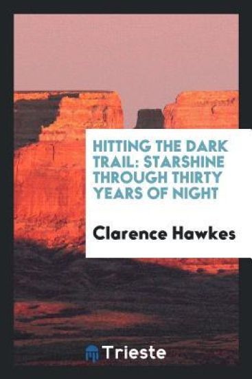 Hitting the Dark Trail; Starshine Through Thirty Years of Night