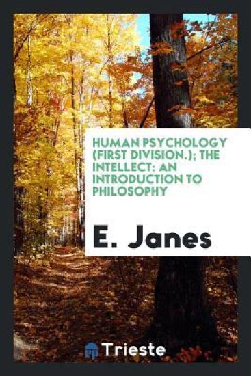 Human Psychology (First Division.); The Intellect