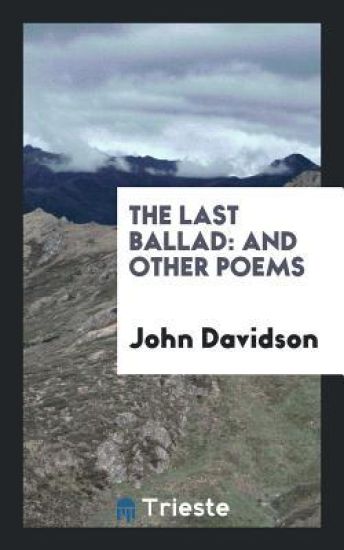 The Last Ballad and Other Poems