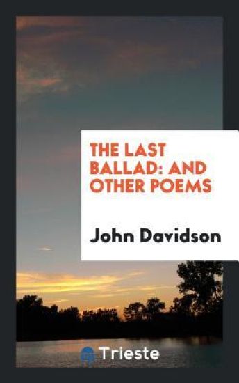 The Last Ballad and Other Poems