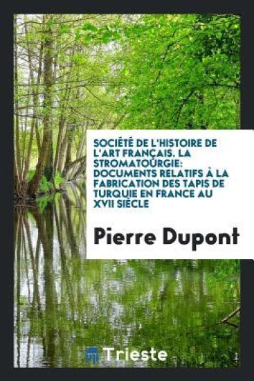 Sociï¿½tï¿½ de l'Histoire de l'Art Franï¿½ais. La Stromatourgie
