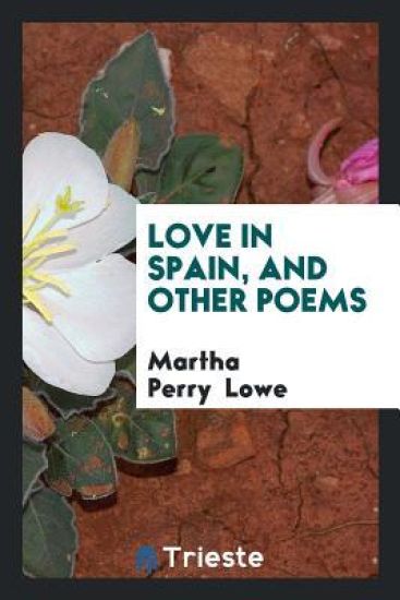 Love in Spain, and Other Poems