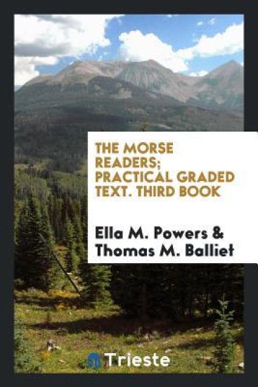 The Morse Readers; Practical Graded Text. Third Book