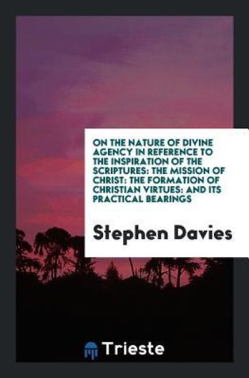 On the Nature of Divine Agency in Reference to the Inspiration of the Scriptures