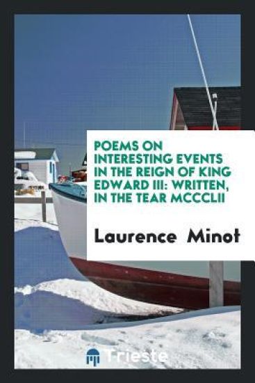 Poems on Interesting Events in the Reign of King Edward III