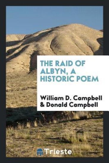 The Raid of Albyn, a Historic Poem