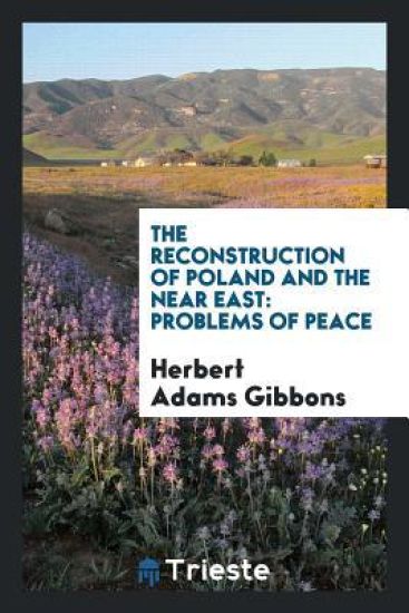 The Reconstruction of Poland and the Near East