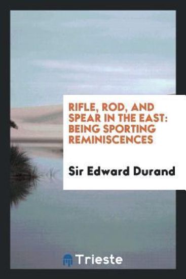 Rifle, Rod, and Spear in the East