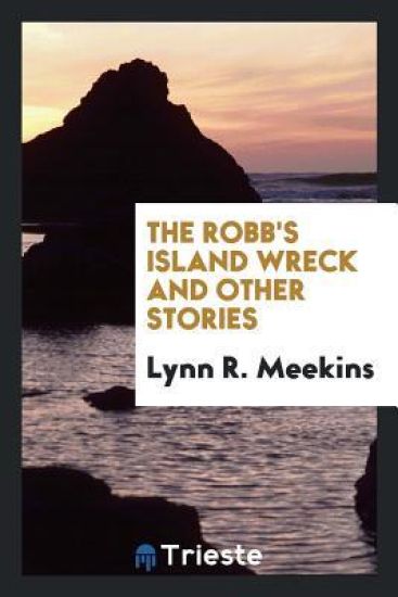 The Robb's Island Wreck, and Other Stories