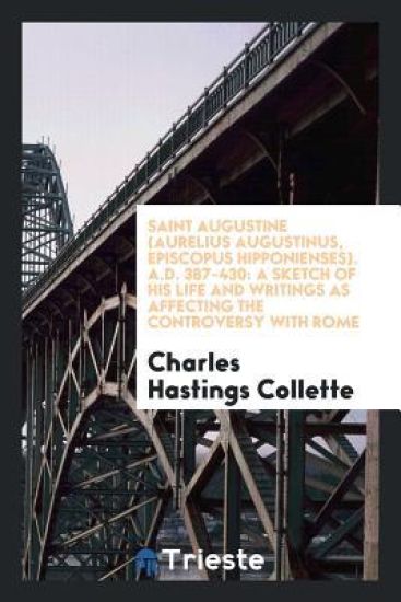Saint Augustine (Aurelius Augustinus, Episcopus Hipponienses). A.D. 387-430