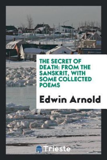 The Secret of Death (from the Sanskrit)