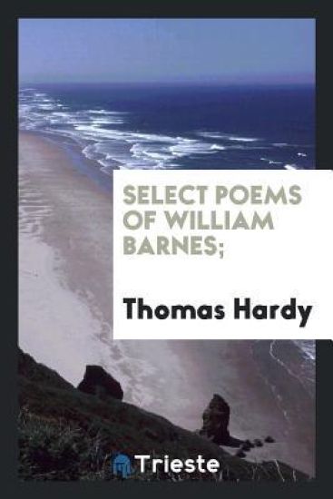 Select Poems of William Barnes;