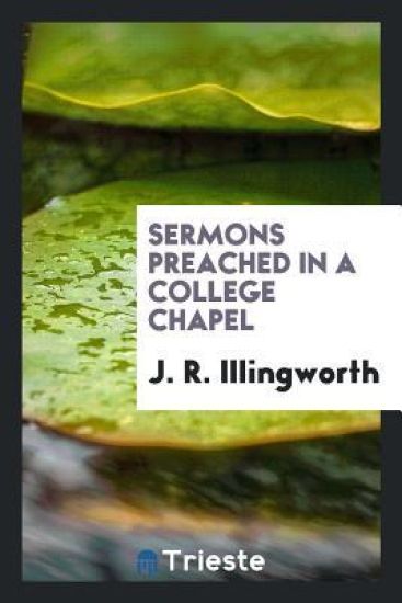 Sermons Preached in a College Chapel