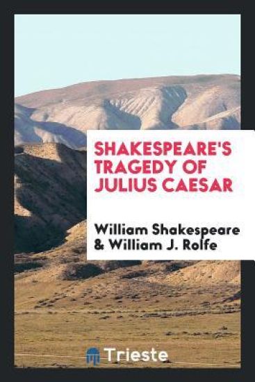 Shakespeare's Tragedy of Julius Caesar