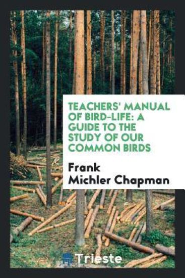 Teachers' Manual of Bird-Life