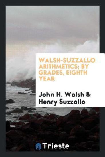 Walsh-Suzzallo Arithmetics; By Grades, Eighth Year