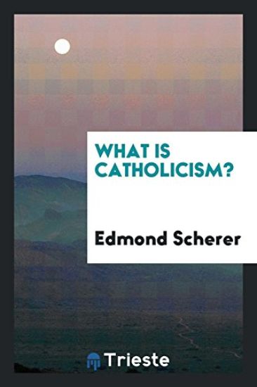 What Is Catholicism?