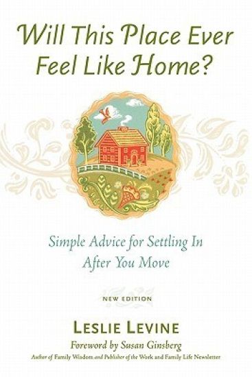 Will This Place Ever Feel Like Home?, New and Updated Edition: Simple Advice for Settling in After You Move