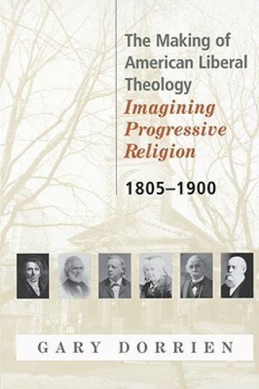 The Making of American Liberal Theology