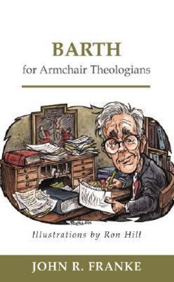 Barth for Armchair Theologians