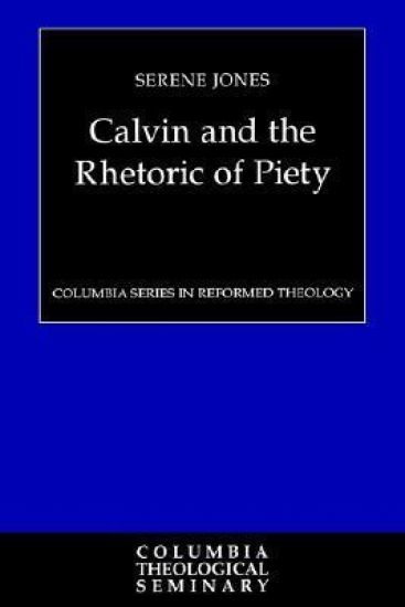 Calvin and the Rhetoric of Piety