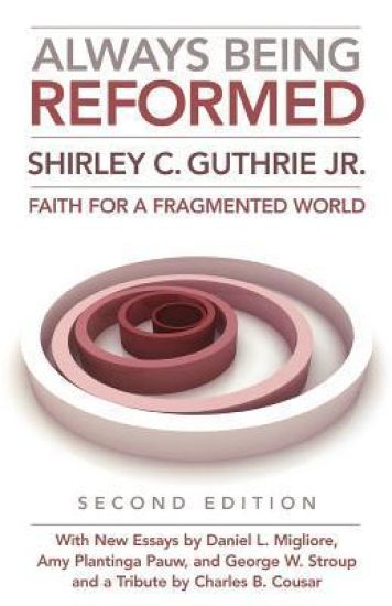 Always Being Reformed, Second Edition