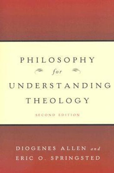Philosophy for Understanding Theology, Second Edition