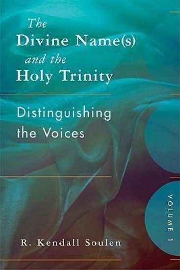 The Divine Name(s) and the Holy Trinity, Volume One